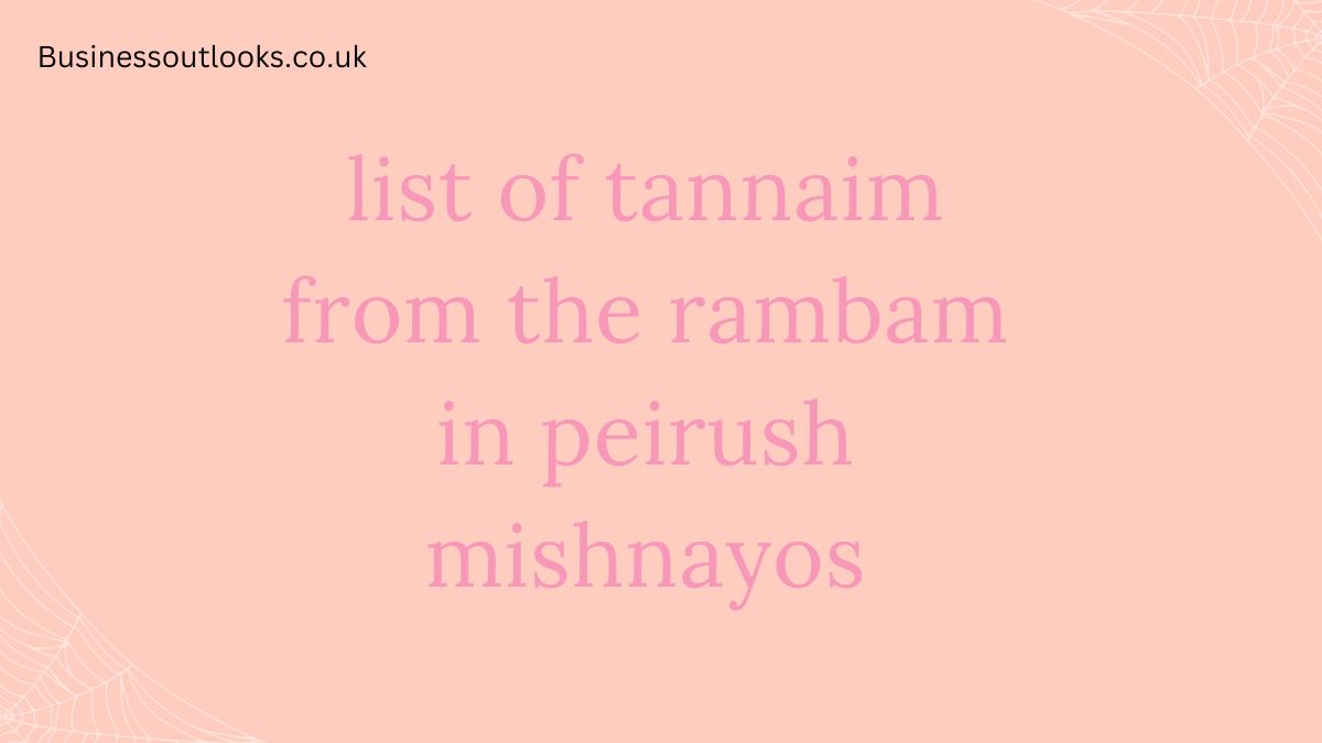 List of Tannaim From The Rambam in Peirush Mishnayos